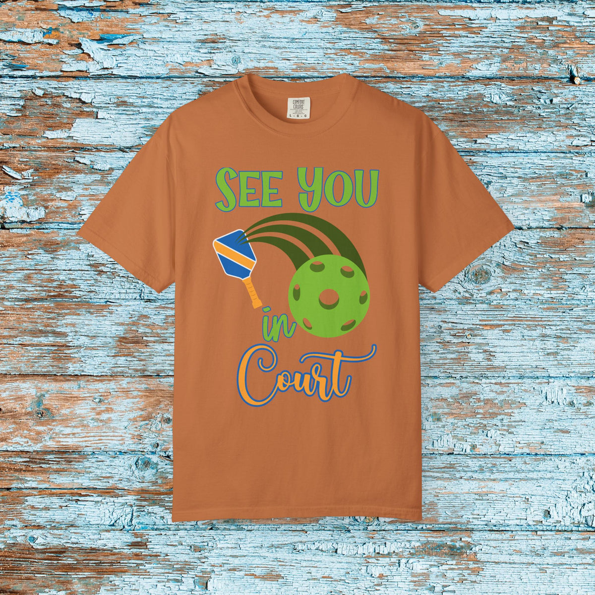 Pickleball Funny Comfort Colors Shirt See You in Court Pickleball Shirt for Her Him Gift for Mom Dad Team Shirt Pickleball Lover Player Gift