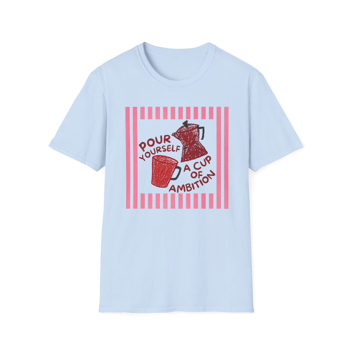 Dolly Tribute Shirt, Pour Ambition Quote, Coffee Lover, Mental Health, Hand Drawn, Dopamine Aesthetic T-Shirt