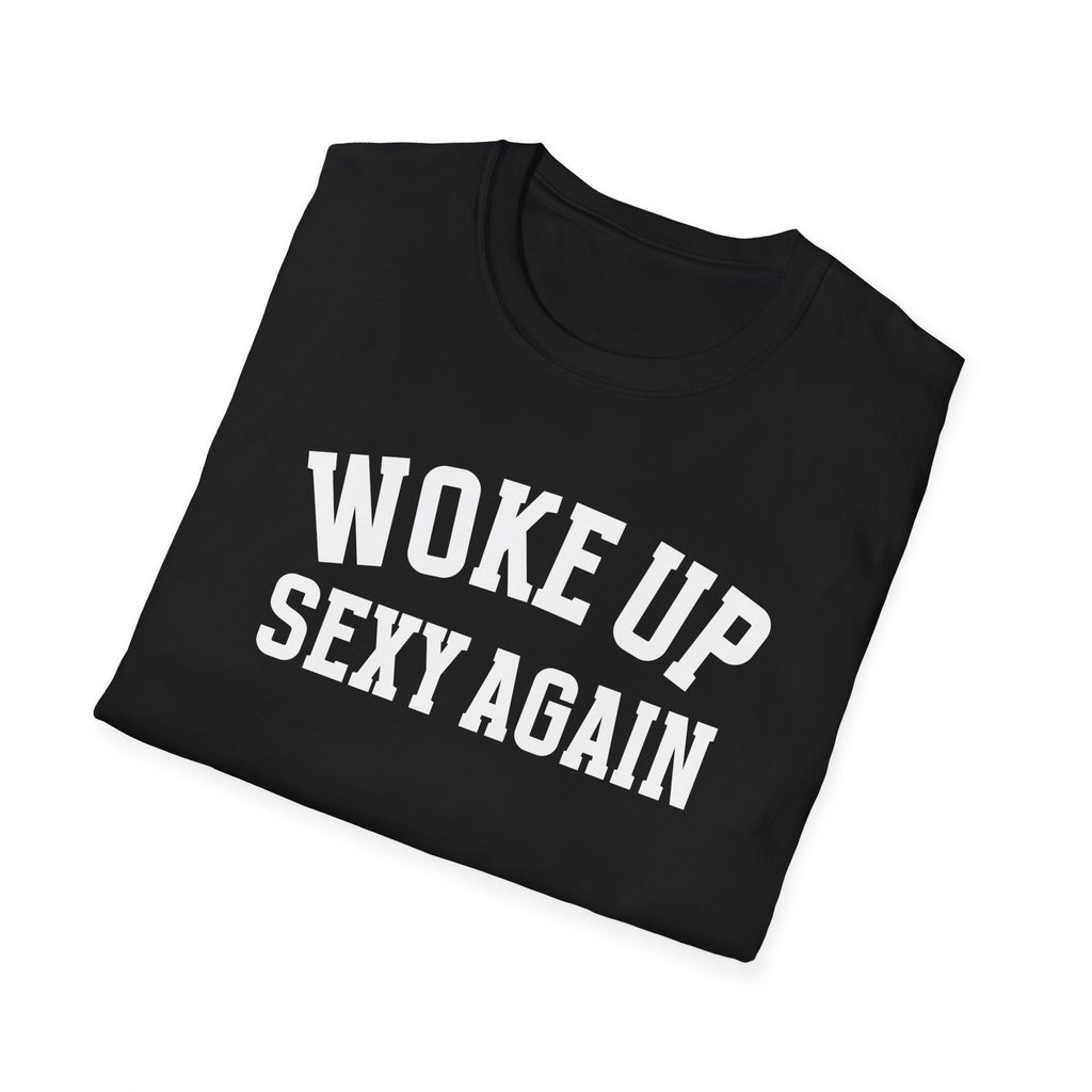 Funny Woke Up Sexy Again T-Shirt for Husband Wife Boyfriend Girlfriend Bachelor Bachelorette Gift