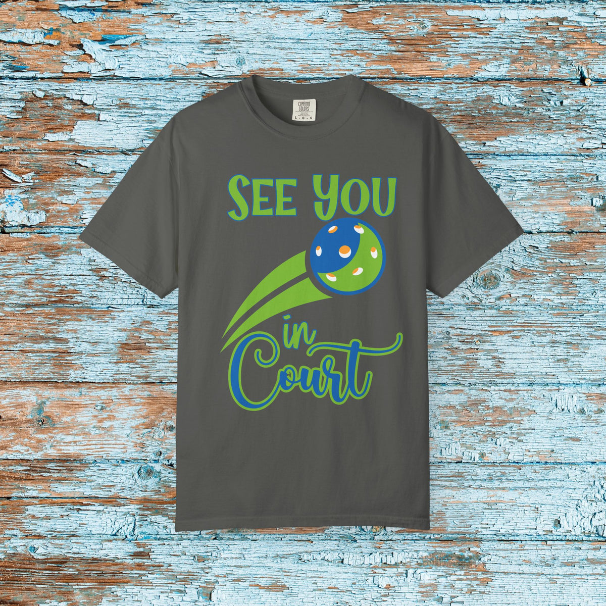 Pickleball Funny Comfort Colors Shirt See You in Court Pickleball Shirt for Her Him Gift for Mom Dad Team Shirt Pickleball Lover Player Gift
