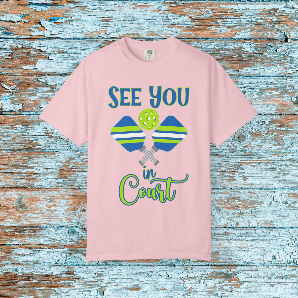 Pickleball Funny Comfort Colors Shirt See You in Court Pickleball Shirt for Her Him Gift for Mom Dad Team Shirt Pickleball Lover Player Gift