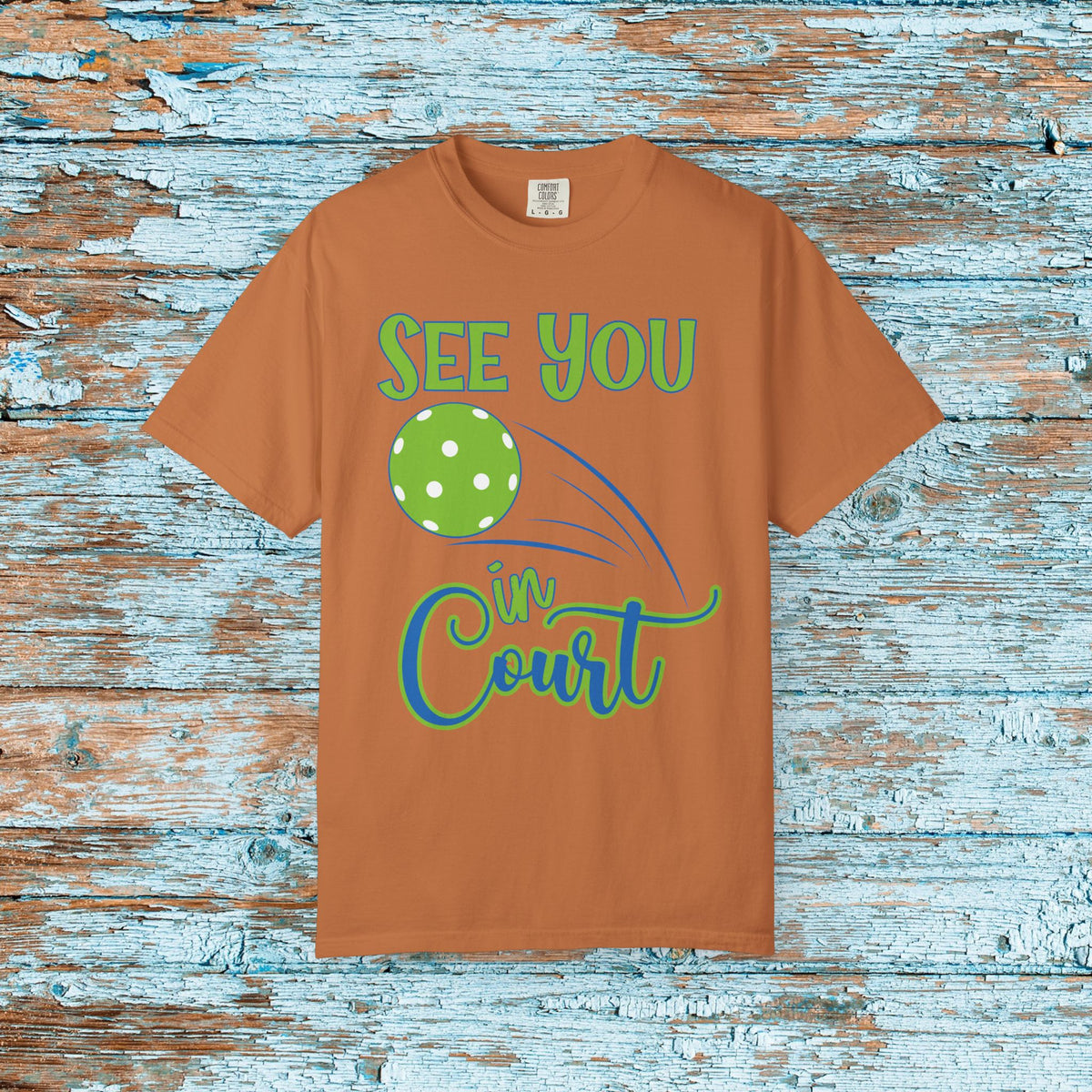 Pickleball Funny Comfort Colors Shirt See You in Court Pickleball Shirt for Her Him Gift for Mom Dad Team Shirt Pickleball Lover Player Gift