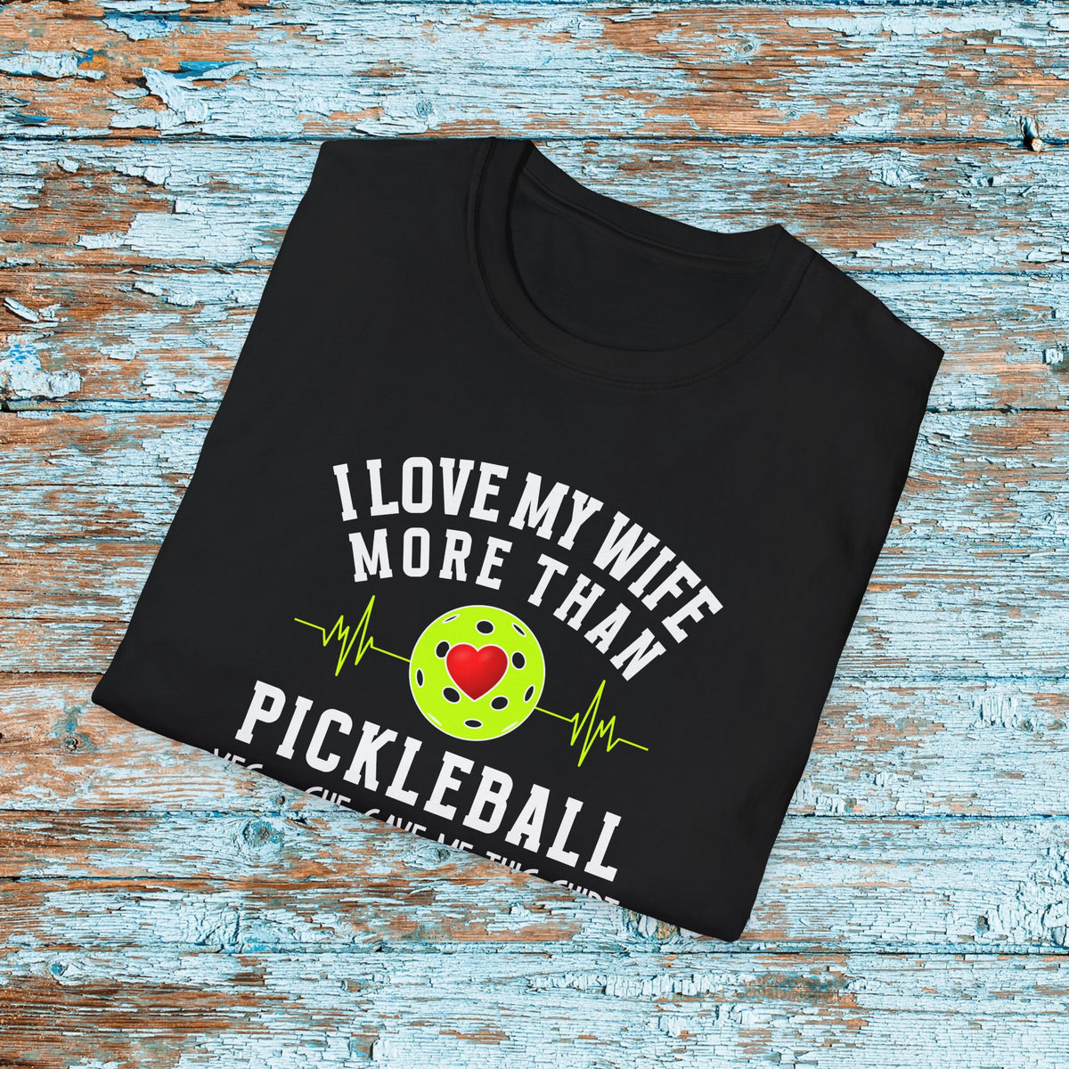 Funny Pickleball Shirt Gift for Husband from Wife, Pickleball Player Shirt, T-shirt for Hubby, Love Pickleball Shirt