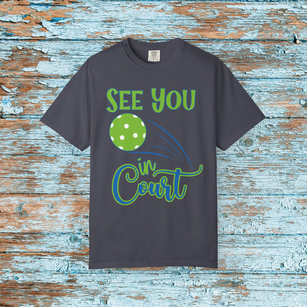 Pickleball Funny Comfort Colors Shirt See You in Court Pickleball Shirt for Her Him Gift for Mom Dad Team Shirt Pickleball Lover Player Gift