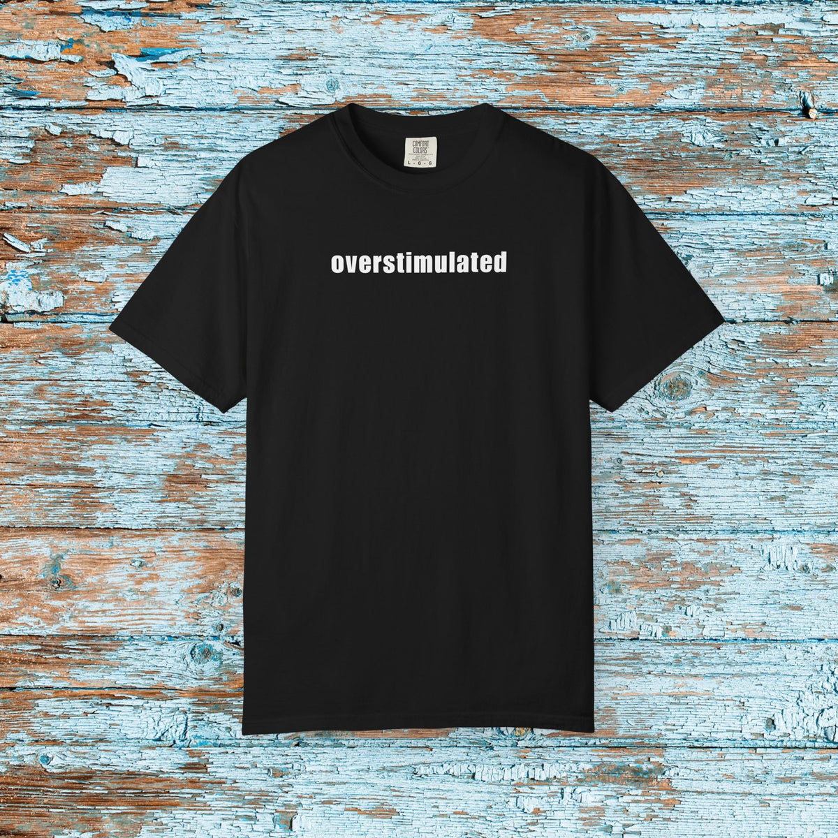 Comfort Colors Overstimulated Shirt, Funny Introvert Tee, Gen Z Shirt, Sarcastic Graphic Tee, Mental Health Humor Tee, Funny Trendy Shirt