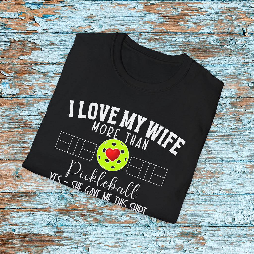Funny Pickleball Shirt Gift for Husband from Wife, Pickleball Player Shirt, T-shirt for Hubby, Love Pickleball Shirt
