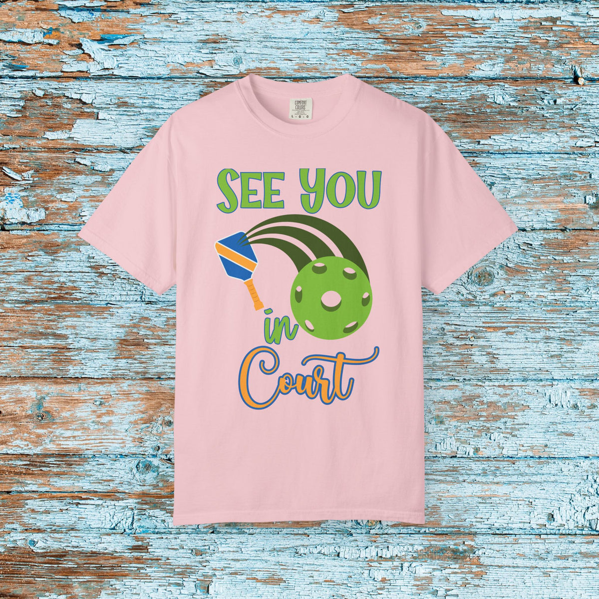 Pickleball Funny Comfort Colors Shirt See You in Court Pickleball Shirt for Her Him Gift for Mom Dad Team Shirt Pickleball Lover Player Gift