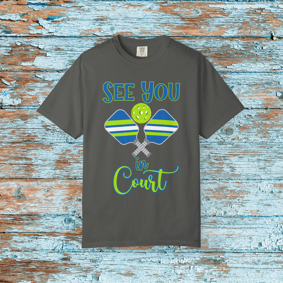 Pickleball Funny Comfort Colors Shirt See You in Court Pickleball Shirt for Her Him Gift for Mom Dad Team Shirt Pickleball Lover Player Gift