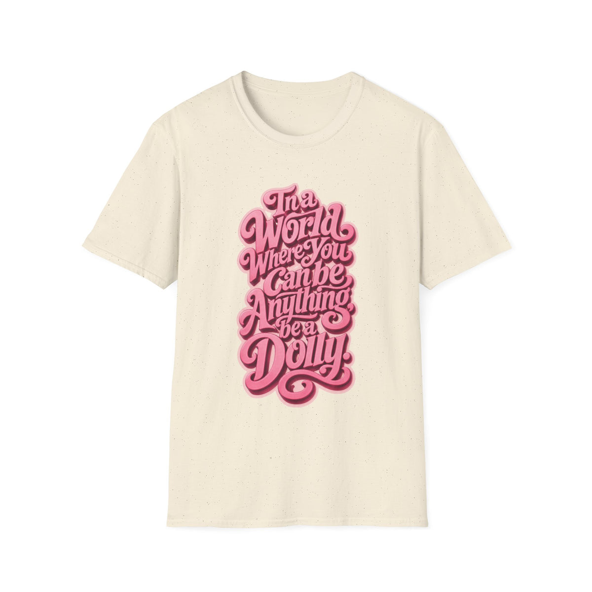 Dolly Tribute Shirt, Be a Dolly, Mental Health, Typography T-Shirt