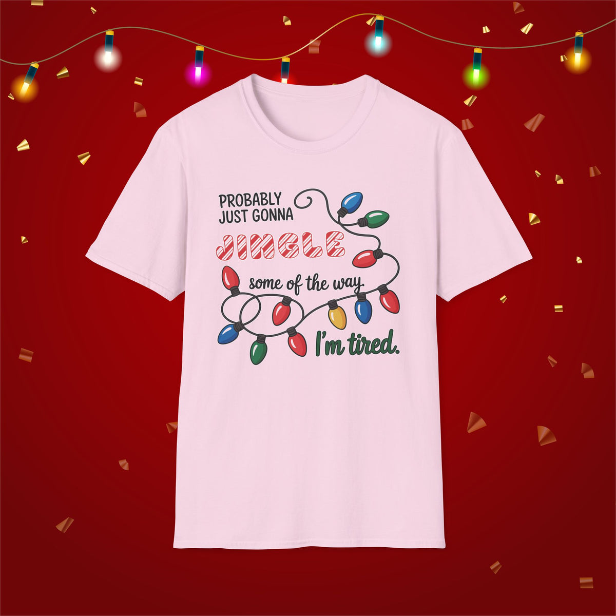 Jingle All The Way Tired Mom Unisex Softstyle T-Shirt